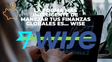 La forma más inteligente de manejar tus finanzas globales es... WISE